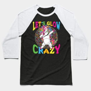 Let's Glow Crazy! Baseball T-Shirt